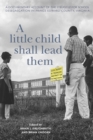 Image for A Little Child Shall Lead Them: A Documentary Account of the Struggle for School Desegregation in Prince Edward County, Virginia