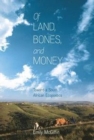 Image for Of Land, Bones, and Money : Toward a South African Ecopoetics