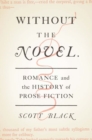 Image for Without the Novel : Romance and the History of Prose Fiction