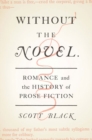 Image for Without the Novel: Romance and the History of Prose Fiction