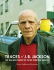 Image for Traces of J.b. Jackson: The Man Who Taught Us to See Everyday America