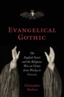 Image for Evangelical Gothic : The English Novel and the Religious War on Virtue from Wesley to Dracula