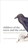 Image for Children of the Raven and the Whale: Visions and Revisions in American Literature