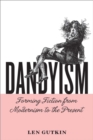 Image for Dandyism: Forming Fiction from Modernism to the Present