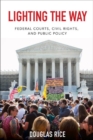 Image for Lighting the Way : Federal Courts, Civil Rights, and Public Policy