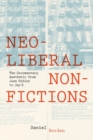 Image for Neoliberal nonfictions  : the documentary aesthetic from Joan Didion to Jay-Z