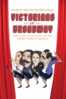 Image for Victorians on Broadway: Literature, Adaptation, and the Modern American Musical