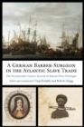 Image for A German Barber-Surgeon in the Atlantic Slave Trade