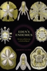 Image for Eden&#39;s Endemics: Narratives of Biodiversity on Earth and Beyond
