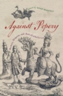 Image for Against Popery: Britain, Empire, and Anti-Catholicism