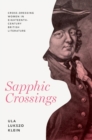 Image for Sapphic crossings: cross-dressing women in eighteenth-century British literature
