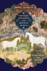 Image for Winged Stallions and Wicked Mares: Horses in Indian Myth and History