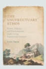 Image for The usufructuary ethos  : power, politics, and environment in the long eighteenth century