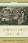 Image for Ireland and America: Empire, Revolution, and Sovereignty