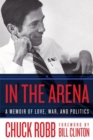 Image for In the arena  : a memoir of love, war, and politics