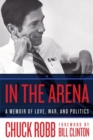 Image for In the Arena: A Memoir of Love, War, and Politics