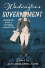 Image for Washington&#39;s Government: Charting the Origins of the Federal Administration