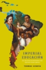 Image for Imperial Educación: Race and Republican Motherhood in the Nineteenth-Century Americas