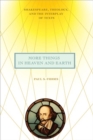 Image for More things in heaven and Earth  : Shakespeare, theology, and the interplay of texts