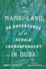 Image for The Mambi-Land, or Adventures of a Herald Correspondent in Cuba : A Critical Edition