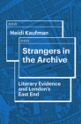 Image for Strangers in the archive  : literary evidence and London&#39;s East End
