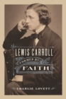 Image for Lewis Carroll  : formed by faith