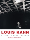 Image for Louis Kahn: A Life in Architecture