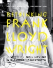 Image for Rethinking Frank Lloyd Wright  : history, reception, preservation