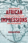 Image for African impressions  : how African worldviews shaped the British geographical imagination across the early Enlightenment