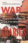 Image for War Diaries: Design After the Destruction of Art and Architecture