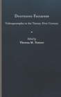 Image for Digitizing Faulkner  : Yoknapatawpha in the twenty-first century