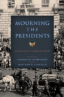 Image for Mourning the presidents  : loss and legacy in American culture