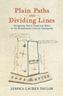 Image for Plain Paths and Dividing Lines : Navigating Native Land and Water in the Seventeenth-Century Chesapeake 