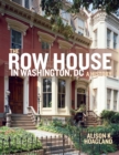 Image for The row house in Washington, DC: a history