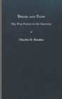 Image for Break and flow  : hip hop poetics in the Americas