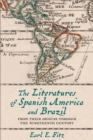Image for The Literatures of Spanish America and Brazil: From Their Origins Through the Nineteenth Century