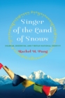 Image for Singer of the land of snows  : Shabkar, Buddhism, and Tibetan national identity