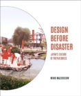 Image for Design Before Disaster : Japan&#39;s Culture of Preparedness