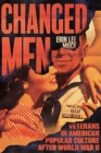 Image for Changed Men : Veterans in American Popular Culture after World War II