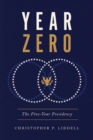 Image for Year zero  : the five-year presidency