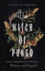 Image for The Witch of Pungo : Grace Sherwood in Virginia History and Legend