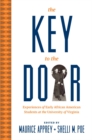 Image for The key to the door  : experiences of early African American students at the University of Virginia