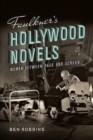 Image for Faulkner&#39;s Hollywood Novels : Women between Page and Screen