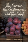 Image for The Farmer, the Gastronome, and the Chef