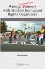 Image for Writing Accomplices with Student Immigrant Rights Organizers