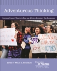 Image for Adventurous Thinking: Fostering Students&#39; Rights to Read and Write in Secondary ELA Classrooms