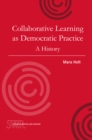 Image for Collaborative Learning as Democratic Practice: A History