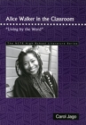 Image for Alice Walker in the Classroom : Living by the Word