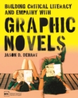 Image for Building Critical Literacy and Empathy with Graphic Novels