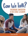 Image for Can We Talk? Encouraging Conversation in High School Classrooms
